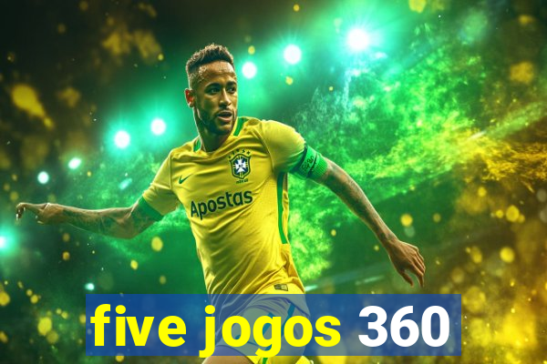 five jogos 360